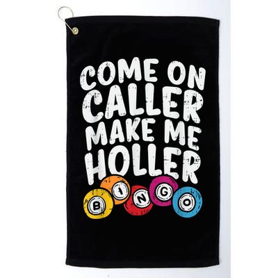 Come On Caller Make Me Holler Bingo Funny Player Quote Golf Towel