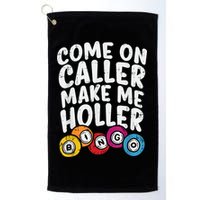 Come On Caller Make Me Holler Bingo Funny Player Quote Golf Towel