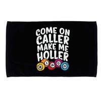 Come On Caller Make Me Holler Bingo Funny Player Quote Microfiber Hand Towel