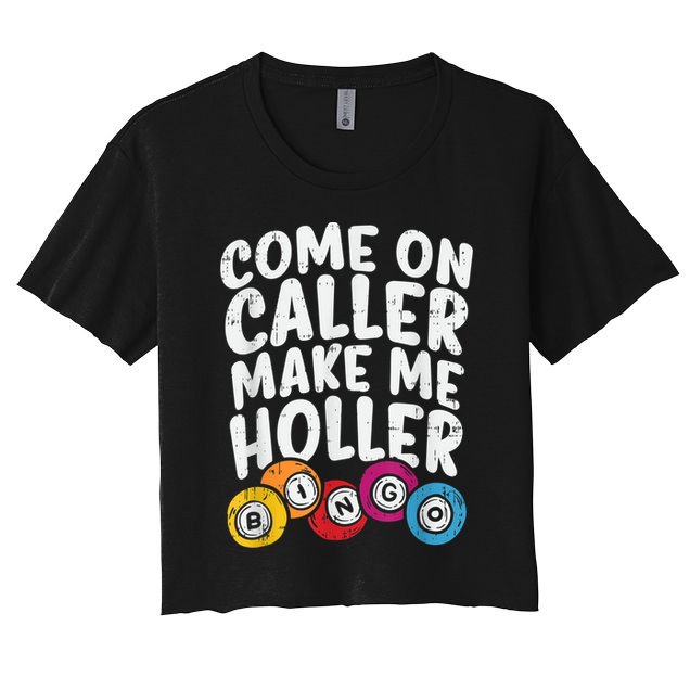 Come On Caller Make Me Holler Bingo Funny Player Quote Crop Top