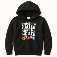 Come On Caller Make Me Holler Bingo Funny Player Quote Kids Hoodie