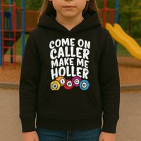 Come On Caller Make Me Holler Bingo Funny Player Quote Kids Hoodie