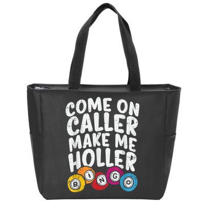 Come On Caller Make Me Holler Bingo Funny Player Quote Zip Tote Bag