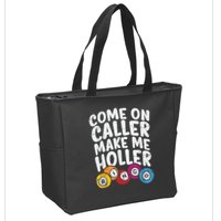 Come On Caller Make Me Holler Bingo Funny Player Quote Zip Tote Bag