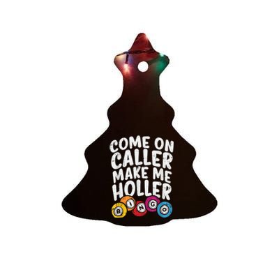 Come On Caller Make Me Holler Bingo Funny Player Quote Ceramic Tree Ornament