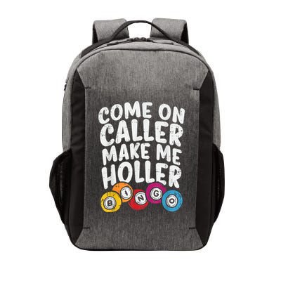 Come On Caller Make Me Holler Bingo Funny Player Quote Vector Backpack