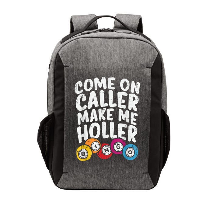 Come On Caller Make Me Holler Bingo Funny Player Quote Vector Backpack