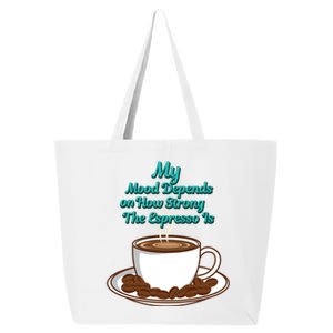 Cup Of Coffee Coffee Er And Office Worker Gift 25L Jumbo Tote