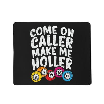 Come On Caller Make Me Holler Bingo Funny Player Gift Quote Mousepad