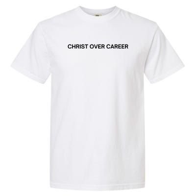 Christ Over Career Garment-Dyed Heavyweight T-Shirt