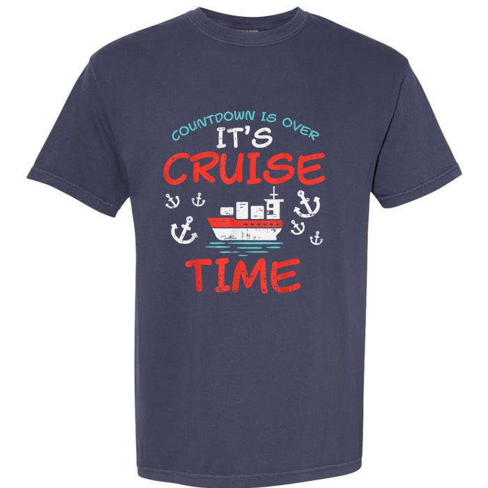 Countdown Over Cruise Time Ship Vacation Trip Cruising Gift Garment-Dyed Heavyweight T-Shirt