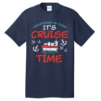 Countdown Over Cruise Time Ship Vacation Trip Cruising Gift Tall T-Shirt