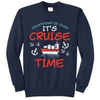 Countdown Over Cruise Time Ship Vacation Trip Cruising Gift Tall Sweatshirt