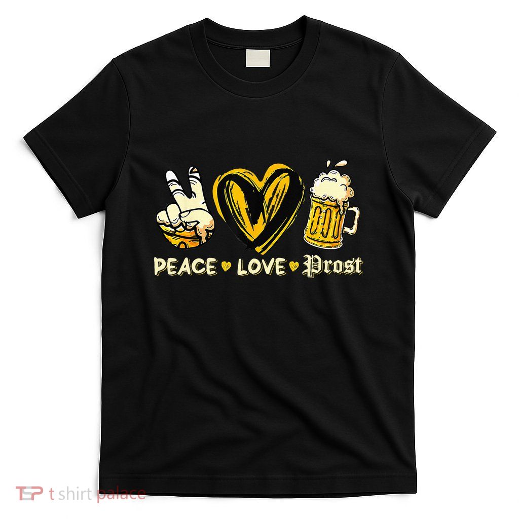 Cute Oktoberfest Costume Peace Love Prost Prost Oktoberfest T-Shirt