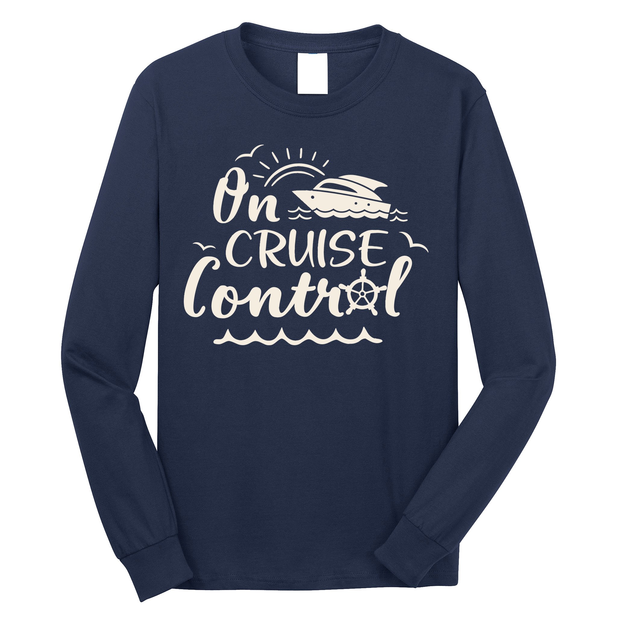 Cruise On Control Funny Boat Cruising Travel Summer Vacation Long Sleeve Shirt