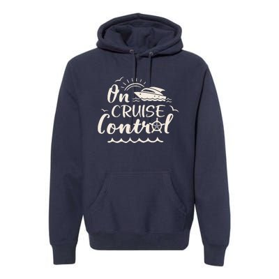 Cruise On Control Funny Boat Cruising Travel Summer Vacation Premium Hoodie