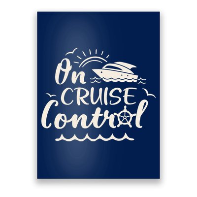Cruise On Control Funny Boat Cruising Travel Summer Vacation Poster