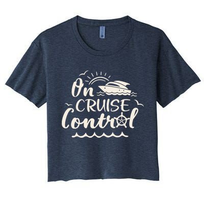 Cruise On Control Funny Boat Cruising Travel Summer Vacation Women's Crop Top Tee