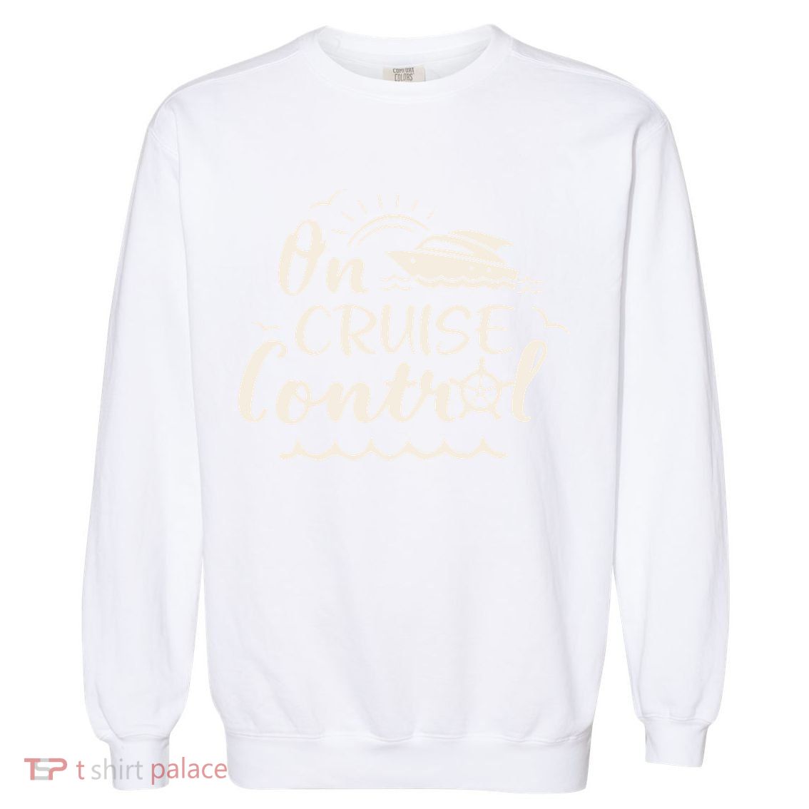 Cruise On Control Funny Boat Cruising Travel Summer Vacation Garment-Dyed Sweatshirt