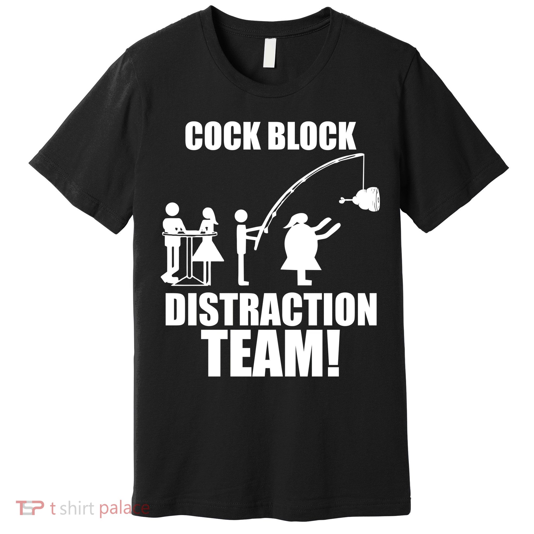 Cock Block Distraction Team Premium T-Shirt