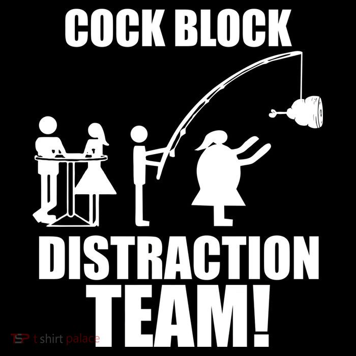 Cock Block Distraction Team Womens T-Shirt