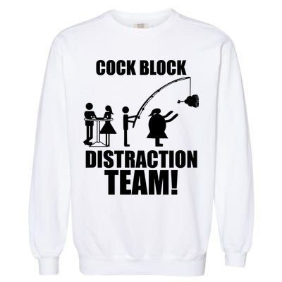 Cock Block Distraction Team Garment-Dyed Sweatshirt