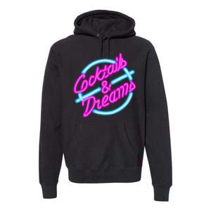 Cocktails And Dreams Retro 80s Premium Hoodie