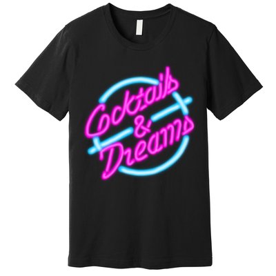 Cocktails And Dreams Retro 80s Premium T-Shirt