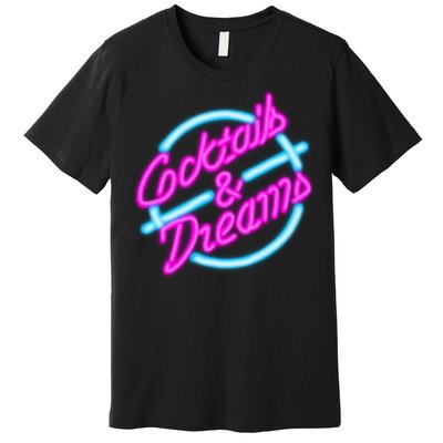 Cocktails And Dreams Retro 80s Premium T-Shirt