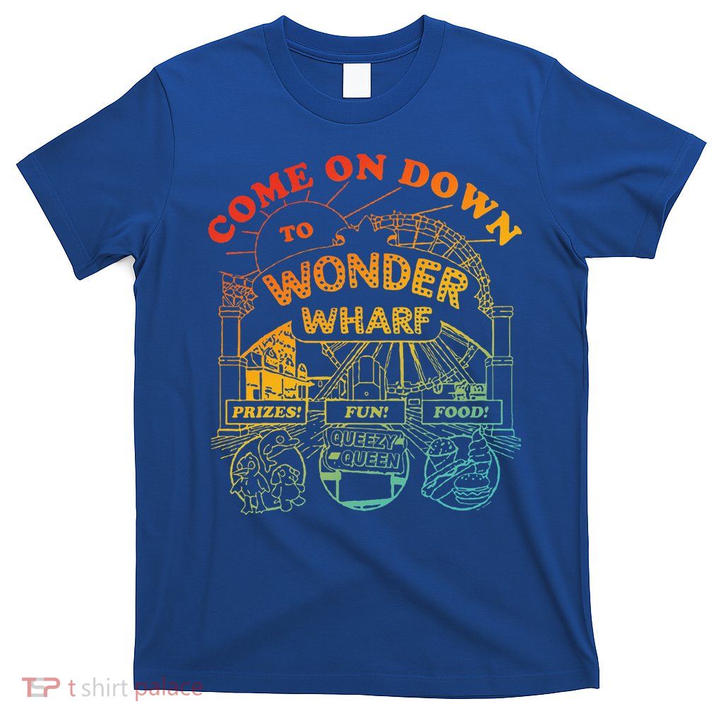 Come On Down To Wonder Wharf Prizes Fun Queezy Queen Food T-Shirt