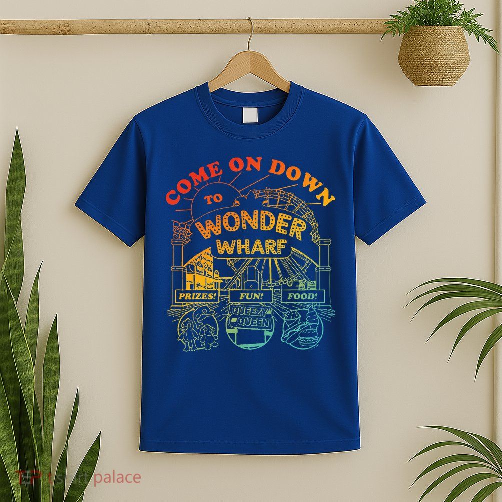 Come On Down To Wonder Wharf Prizes Fun Queezy Queen Food T-Shirt