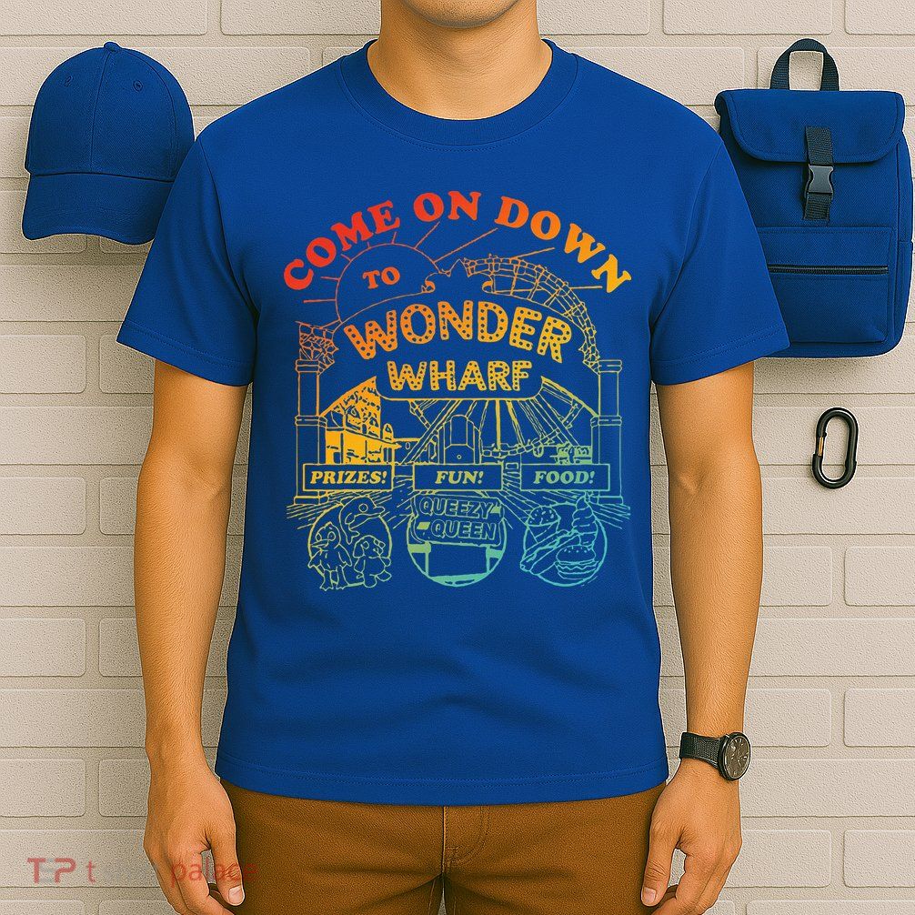 Come On Down To Wonder Wharf Prizes Fun Queezy Queen Food T-Shirt