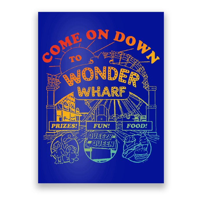 Come On Down To Wonder Wharf Prizes Fun Queezy Queen Food Poster