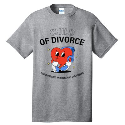 Child Of Divorce Court Ordered And Mentally Disordered Tall T-Shirt