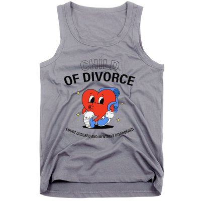 Child Of Divorce Court Ordered And Mentally Disordered Tank Top