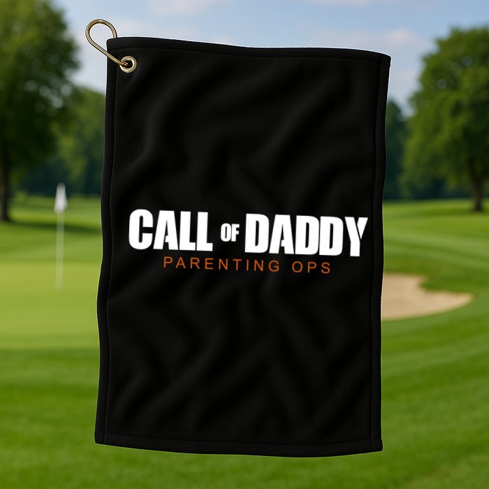 Call Of Daddy Parenting Ops Dad Golf Towel