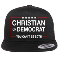 Christian Or Democrat You CanT Be Both Flat Bill Trucker Hat