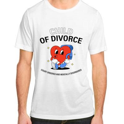 Child Of Divorce Court Ordered And Mentally Disordered Adult ChromaSoft Performance T-Shirt