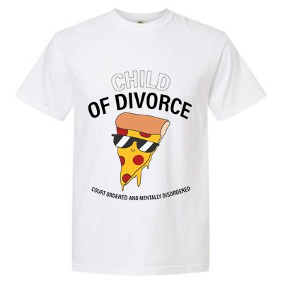 Child Of Divorce Court Ordered And Mentally Disordered Garment-Dyed Heavyweight T-Shirt