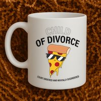 Child Of Divorce Court Ordered And Mentally Disordered Mug