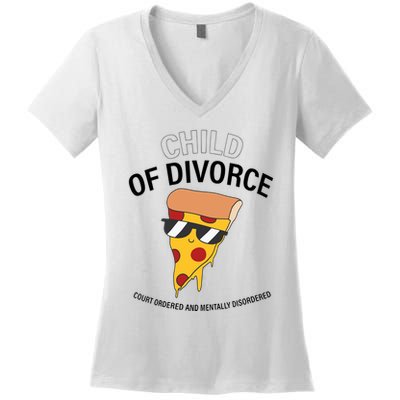 Child Of Divorce Court Ordered And Mentally Disordered Women's V-Neck T-Shirt