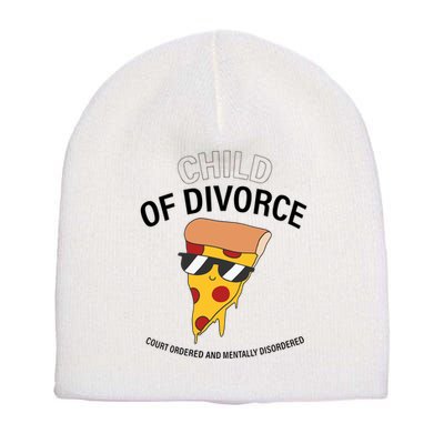 Child Of Divorce Court Ordered And Mentally Disordered Short Acrylic Beanie