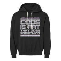 Code Is Art That Does Something  Garment-Dyed Fleece Hoodie
