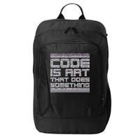 Code Is Art That Does Something  City Backpack