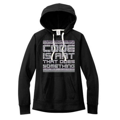 Code Is Art That Does Something  Women's Fleece Hoodie
