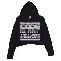 Code Is Art That Does Something  Crop Fleece Hoodie