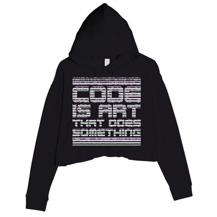 Code Is Art That Does Something  Crop Fleece Hoodie