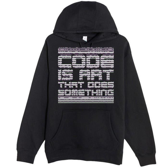 Code Is Art That Does Something  Premium Pullover Hoodie
