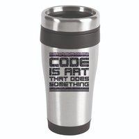 Code Is Art That Does Something  16oz Travel Tumbler