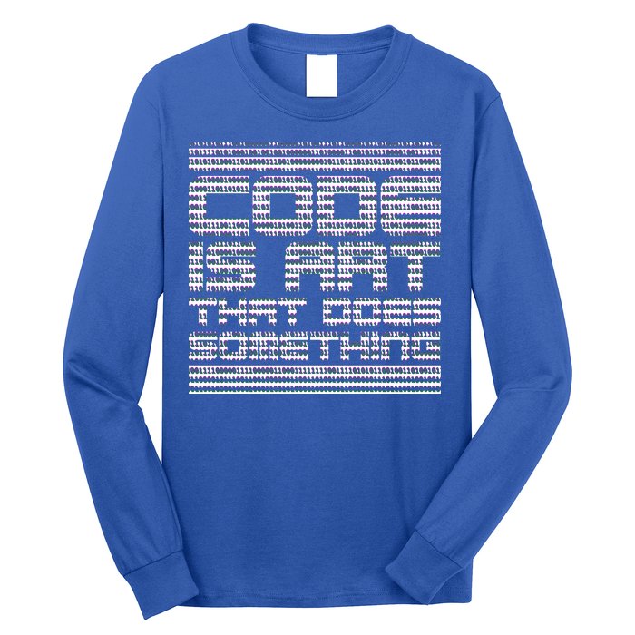 Code Is Art That Does Something  Long Sleeve Shirt